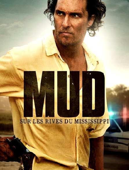 Mud : sur les rives du Mississippi