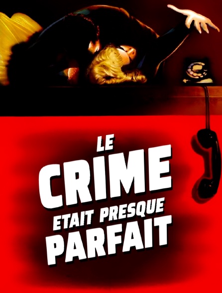 Le crime était presque parfait