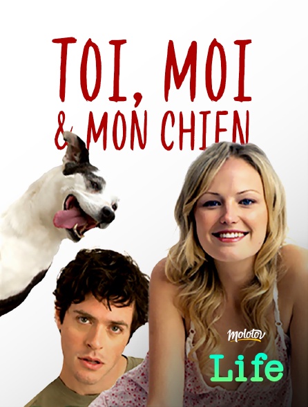 Molotov Channels Life - Toi, Moi Et Mon Chien