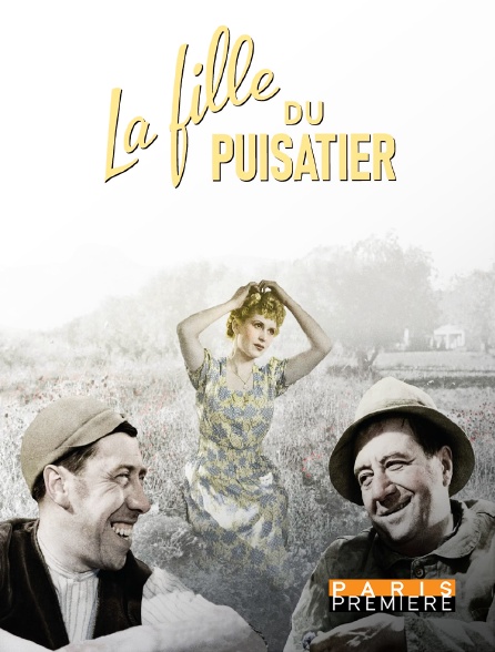 Paris Première - La fille du puisatier