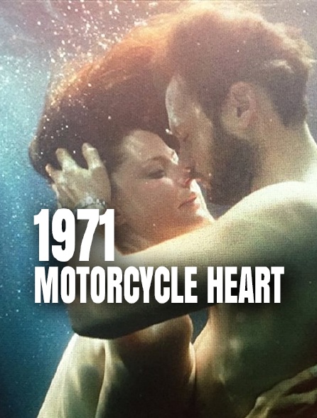 1971, Motorcycle Heart