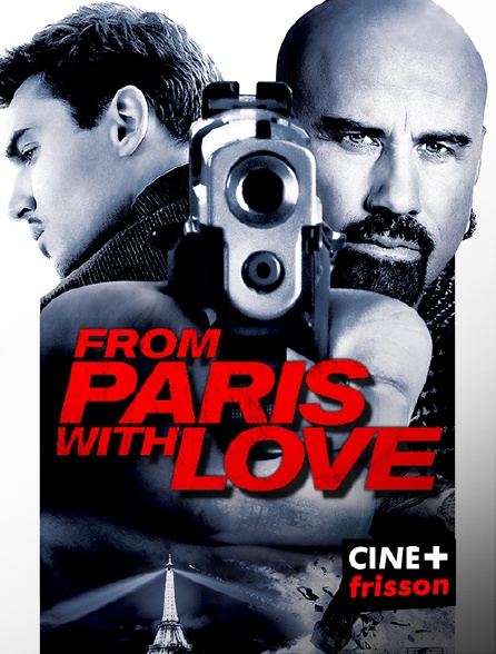 CINE+ Frisson - From Paris with Love