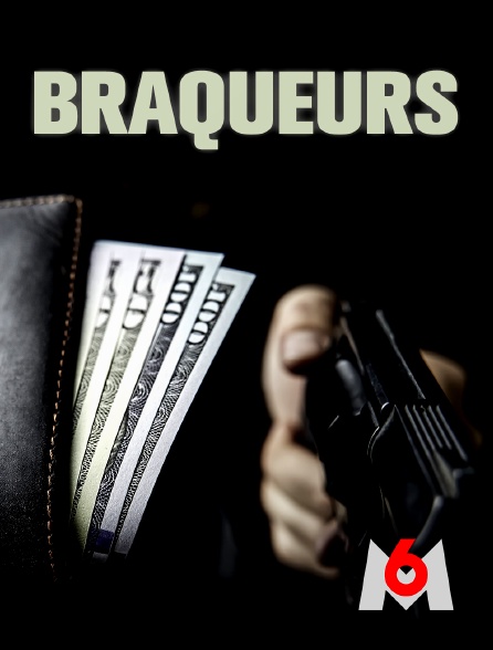 M6 - Braqueurs