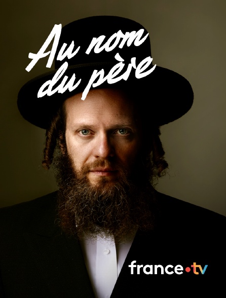 france.tv - Au nom du père