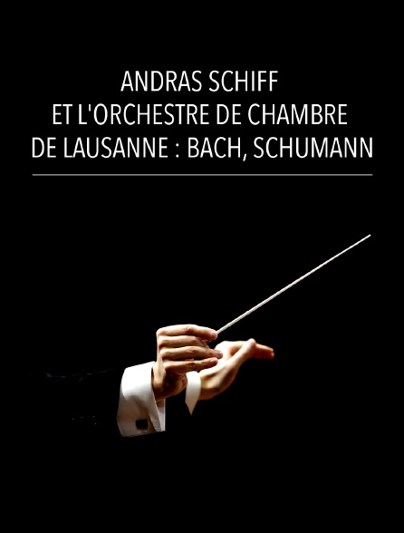 András Schiff et l'Orchestre de Chambre de Lausanne