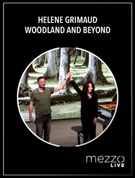 Mezzo Live HD - Hélène Grimaud : Woodland and Beyond
