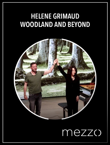 Mezzo - Hélène Grimaud : Woodland and Beyond
