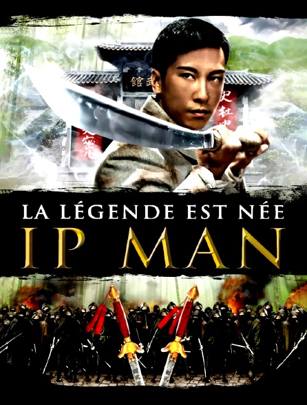 Ip Man, la légende est née