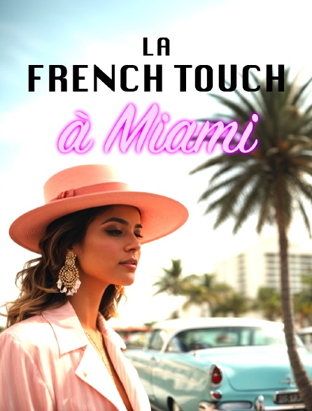 La "French Touch" à Miami