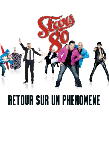 Stars 80 : retour sur un phénomène