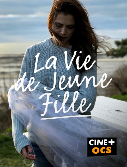 CINÉ Cinéma - La vie de jeune fille