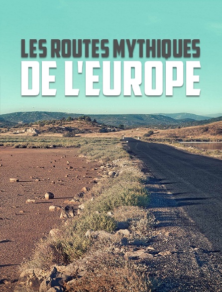 Les routes mythiques de l'Europe