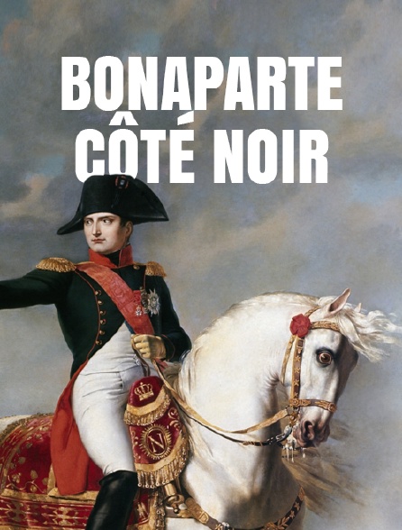 Bonaparte, côté noir