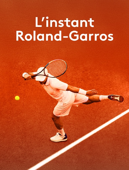 L'instant Roland-Garros