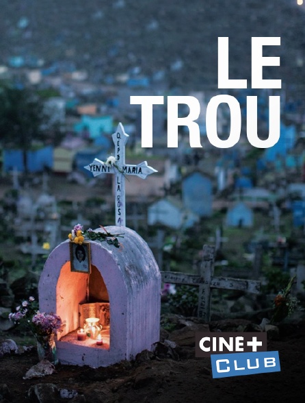Ciné+ Club - Le trou