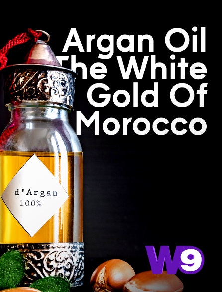 argan-oil-the-white-gold-of-morocco-en-streaming-sur-w9