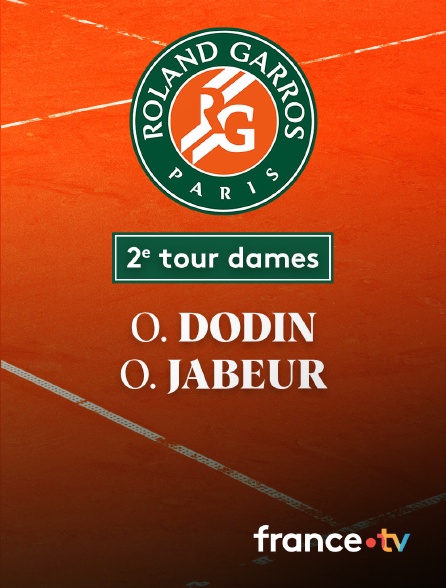 France.tv - Tennis - 2e tour Roland-Garros : O. Dodin (FRA) / O. Jabeur (TUN)