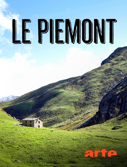 Arte - Le Piémont : La vie au pied des Alpes
