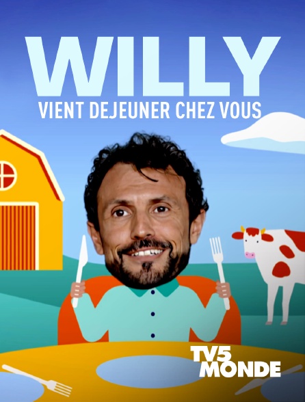 TV5MONDE - Willy vient déjeuner chez vous