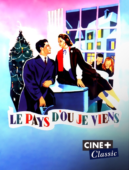 Ciné+ Classic - Le pays d'où je viens
