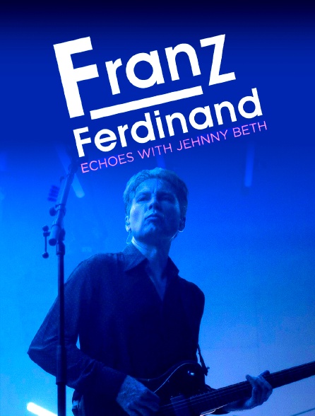 Echoes with Jenny Beth : Franz Ferdinand