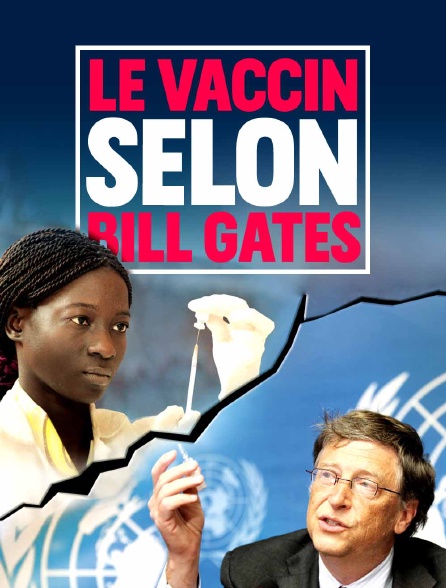 Le vaccin selon Bill Gates