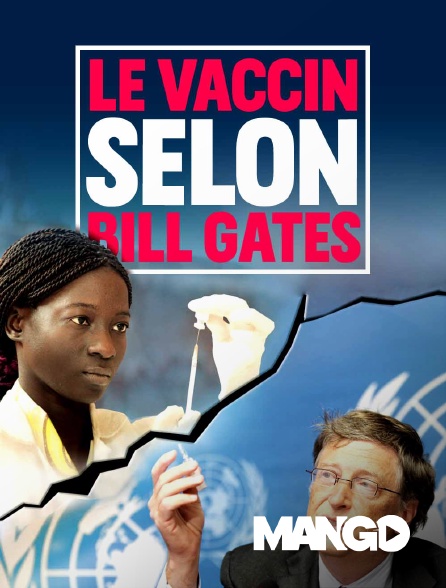 Mango - Le vaccin selon Bill Gates