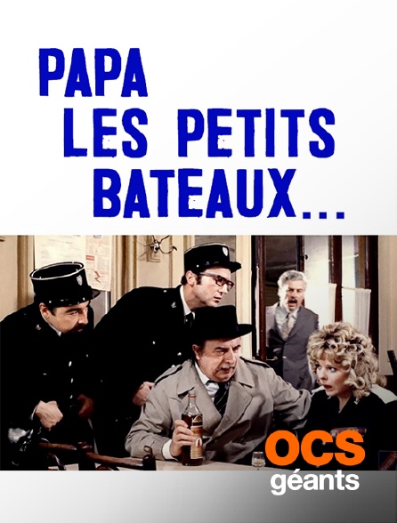 OCS Géants - Papa, les petits bateaux