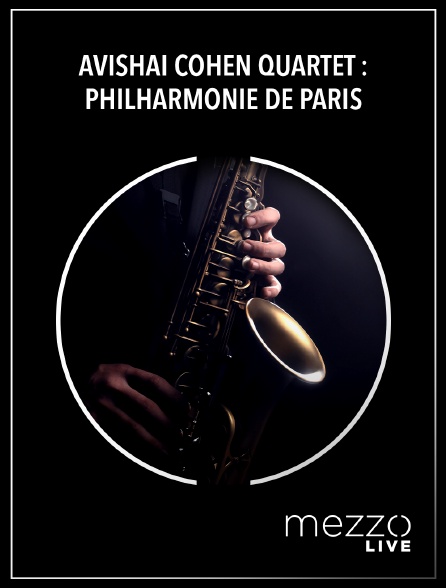 Mezzo Live HD - Avishai Cohen Quartet : Philharmonie de Paris