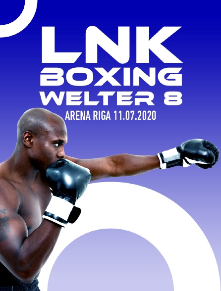 LNK Boxing Welter 8, Arena Riga, 11.07.2020