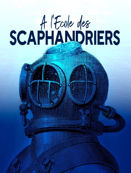 A l'école des scaphandriers