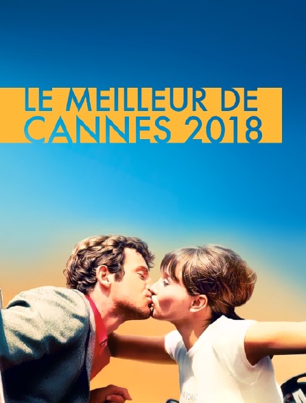 Le meilleur de Cannes 2018