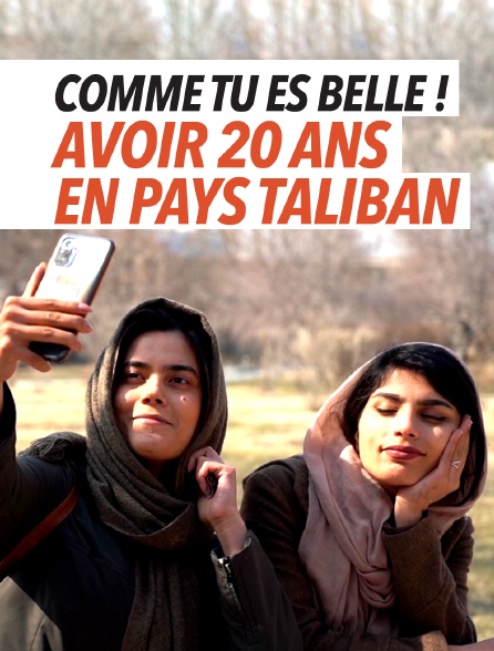 Comme tu es belle ! Avoir 20 ans en pays taliban