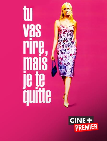 Ciné+ Premier - Tu vas rire, mais je te quitte