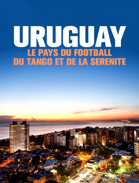 Uruguay, le pays du football, du tango et de la sérénité