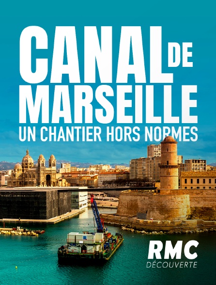 RMC Découverte - Le canal de Marseille
