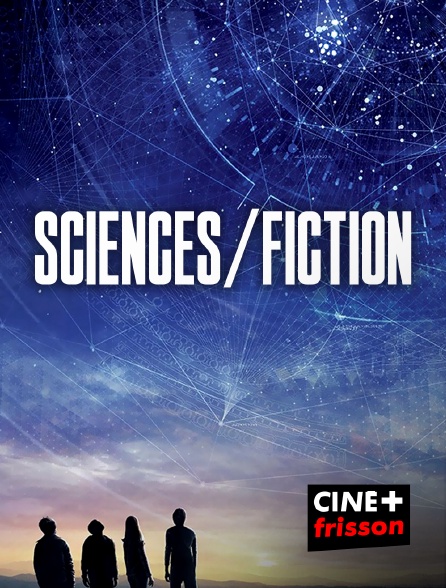CINE+ Frisson - Sciences/Fiction