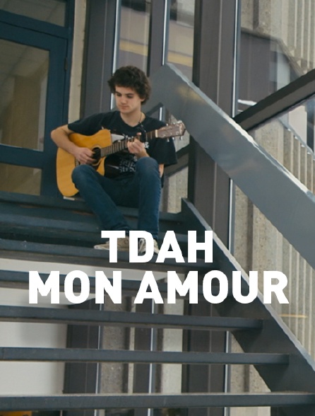 TDAH, mon amour