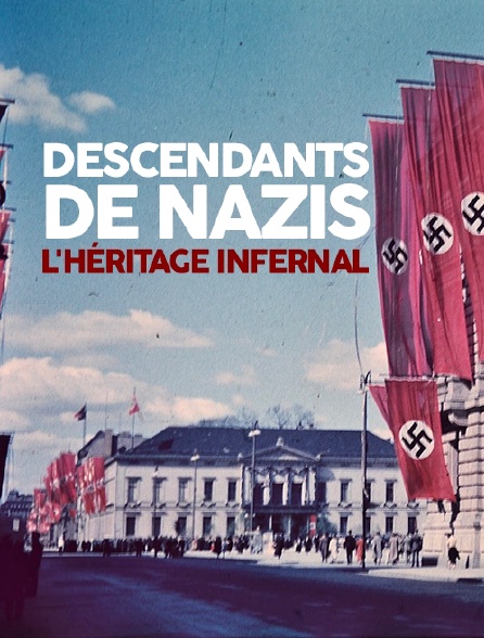 Descendants de nazis : l'héritage infernal