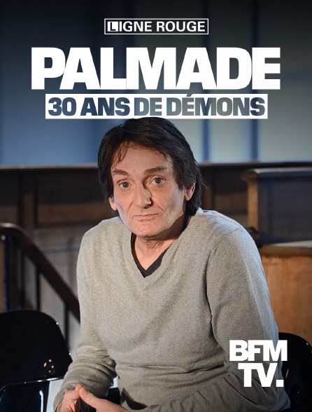 BFMTV - Palmade, 30 ans de démons