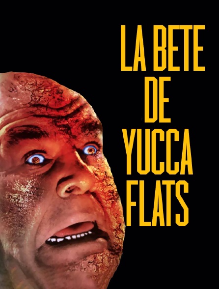 La Bête de Yucca Flats