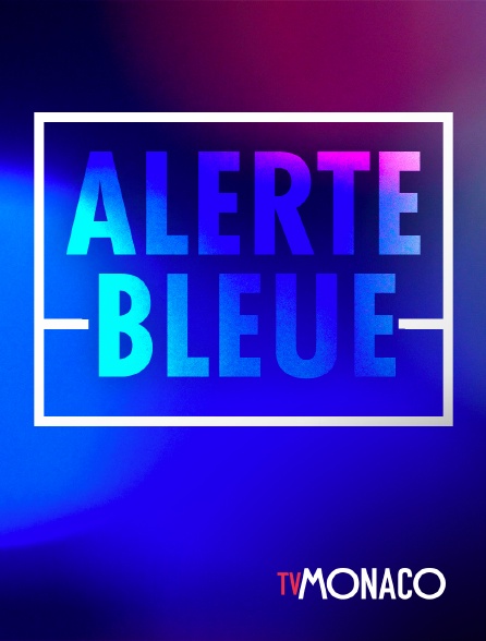 TV Monaco - Alerte bleue