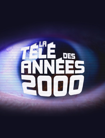 La télé des années 2000