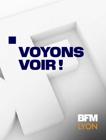 BFM Lyon Métropole - Voyons voir !