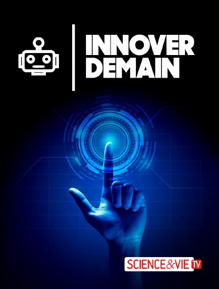 Science et Vie TV - Innover demain