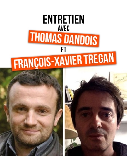 Entretien avec Thomas Dandois et François-Xavier Trégan