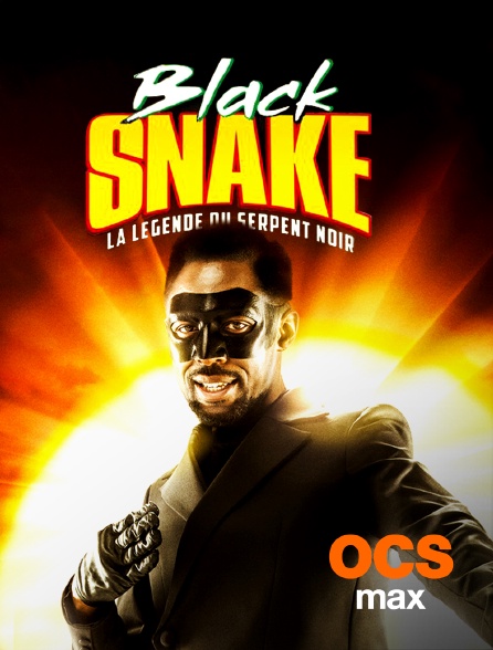 OCS Max - Black Snake, la légende du serpent noir