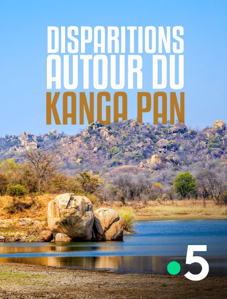 France 5 - Disparitions autour du Kanga Pan