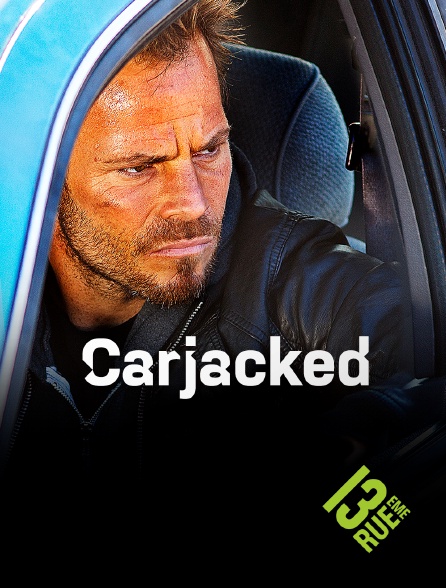 13EME RUE - Carjacked
