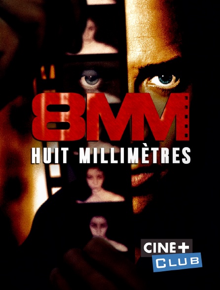 Ciné+ Club - Huit millimètres